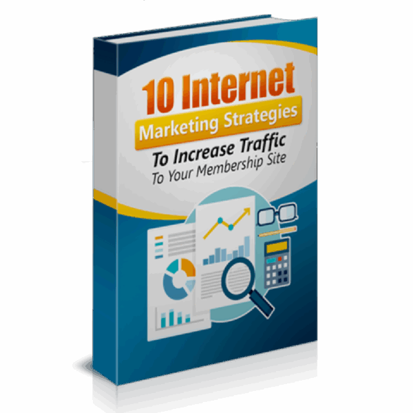 10 Internet Marketing Strategies To Increase Traffic To Your Membership Site