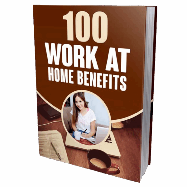 100 Work at Home Benefits