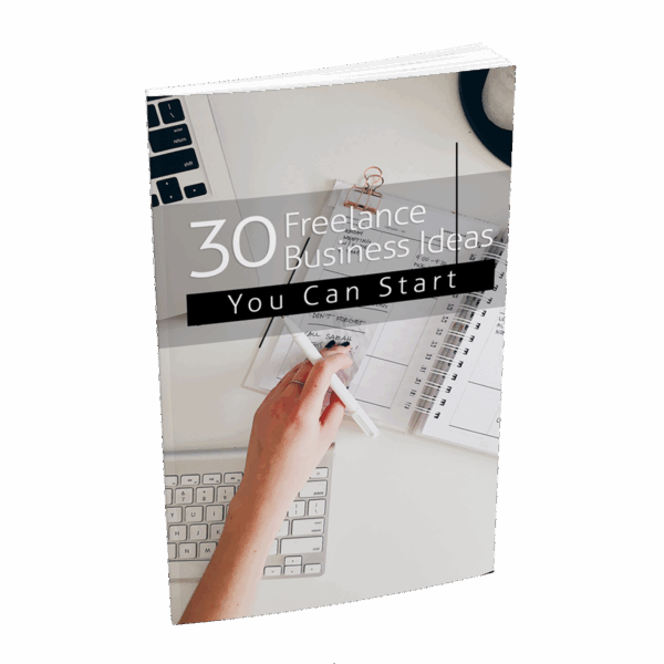 30 Freelance Business Ideas You Can Start