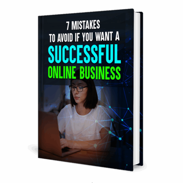 7 Mistakes To Avoid If You Want a Successful Online Business