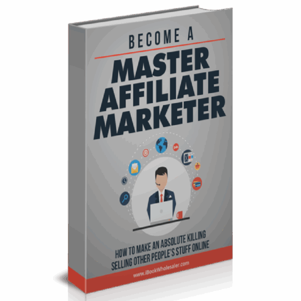 Become A Master Affiliate Marketer