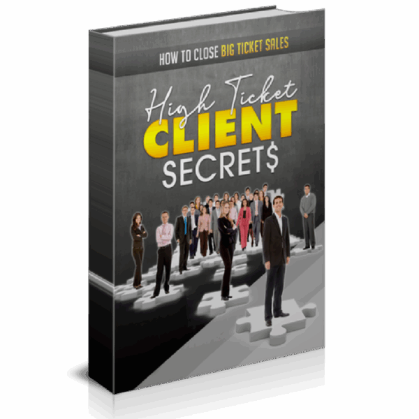 High Ticket Clients Secrets