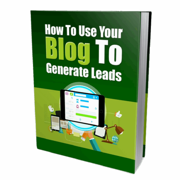 How To Use Your Blog To Generate Leads