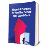 Financial planning for families secure your loved ones