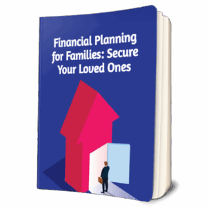 Financial planning for families secure your loved ones