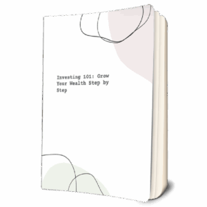 Investing 101 - Grow Your Wealth Step by Step