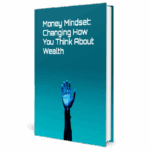 Money mindset changing how you think about wealth