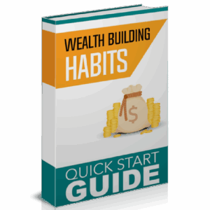 Wealth Building Habits - Quick Start Guide